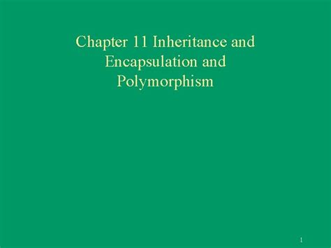 Chapter 11 Inheritance And Encapsulation And Polymorphism 1