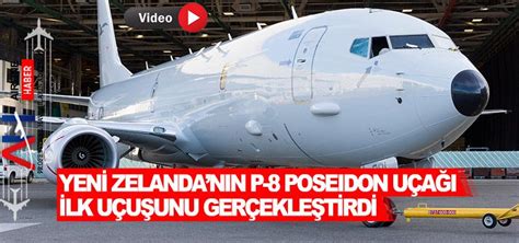 Yeni Zelandanın P 8 Poseidon Uçağı Ilk Uçuşunu Gerçekleştirdi — Son