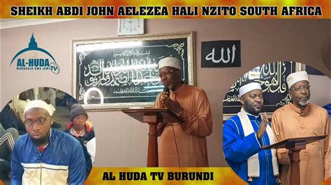 Sheikh Abdi John Aelezea Hali Nzito Kwake South Africa Youtube