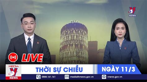 TRỰC TIẾP Thời sự 24h cập nhật trưa 11 3 Tin nóng Thế giới mới