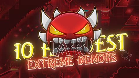 Geometry Dash Top 10 Most Difficult Extreme Demon Levels Article