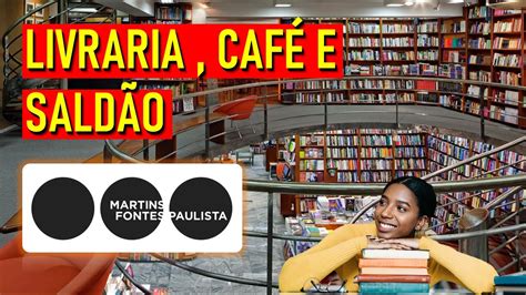 Livraria Martins Fontes Paulista Café Autógrafos e Saldão YouTube