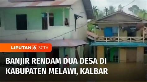 VIDEO Banjir Merendam Dua Desa Di Kabupaten Melawi Kalbar TV