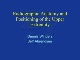 Upper Extremity Anatomy Positioning Ppt