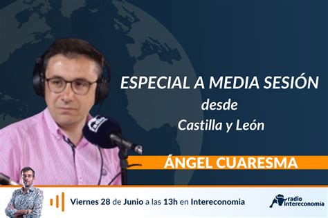 Especial A Media Sesión desde Castilla y León con Ángel Cuaresma