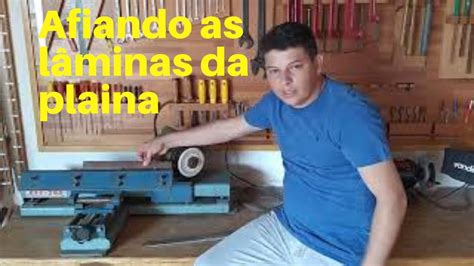 Como Afiar As Facas Da Plaina Do Jeito Certo Youtube