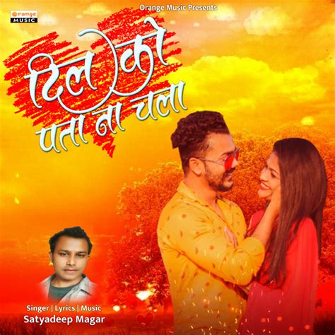 Dil Ko Pata Na Chala Single By Satyadeep Magar Spotify