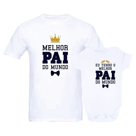 Kit Camisetas Pai E Filho Melhor Pai Do Mundo Camisa Pai E Filho Iguais