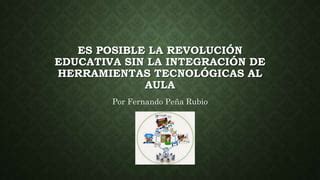 Es Posible La Revoluci N Educativa Sin La Integraci N Ppt