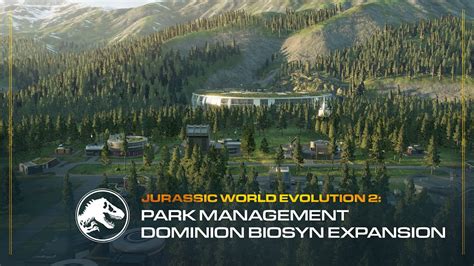 Jurassic World Evolution 2 Dominion Biosyn Expansion Park Management