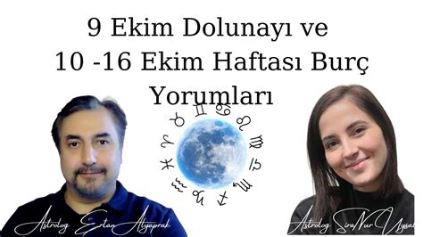 9 Ekim Dolunayı ve 10 16 Ekim Haftası Burçlar YouTube