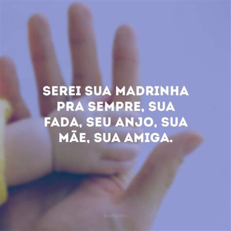 Frases De Madrinha Para Afilhado Que Ir O Mostrar A For A Desse V Nculo