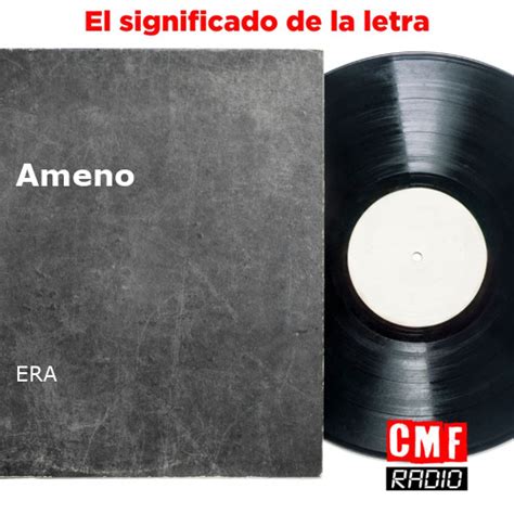 La Historia Y El Significado De La Canción Ameno Era