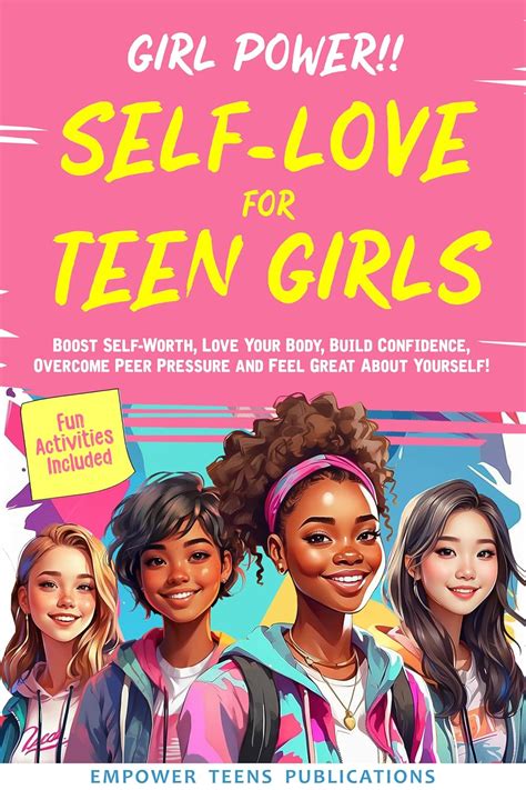 Girl Power Self Love For Teen Girls Boost Self Worth Love Your Body