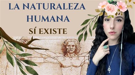 ¿la Naturaleza Humana Existe Youtube