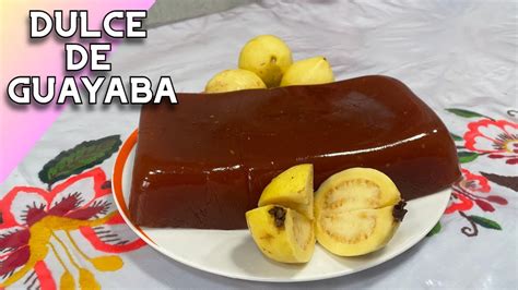 Como Hacer Dulce De Guayaba Casero Tradicional Youtube