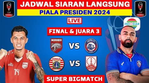 Jadwal Final Piala Presiden 2024 Borneo FC Vs Arema FC Persija Vs