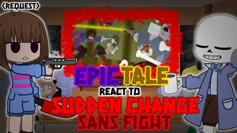 EPICTALE REACT TO SUDDEN CHANGE SANS FIGHT REQUEST YouTube