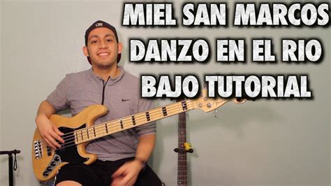 Danzo En El Rio Miel San Marcos Bass Bajo Cover Tutorial YouTube