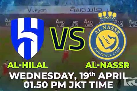 Link Live Streaming Al Hilal Vs Al Nassr Nonton Di Tv Mana Ini Jadwal