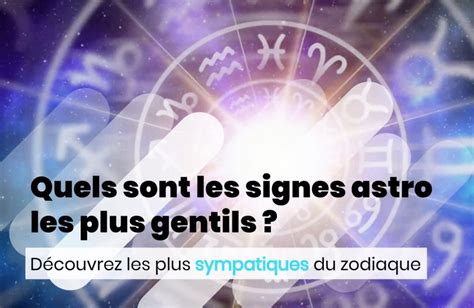 Quels sont les signes astrologiques les plus gentils Vidéo Dailymotion