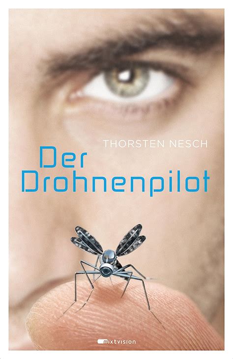 Der Drohnenpilot eBook Nesch Thorsten Amazon de Bücher