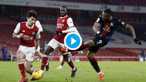 Crystal Palace Vs Arsenal Live Streaming Watch CRY Vs ARS Live On