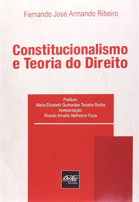 Constitucionalismo E Teoria Do Direito Fernando Jose Armando Robeiro