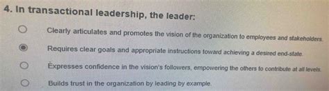 Solved In Transactional Leadership The Leader Clearly Articulates