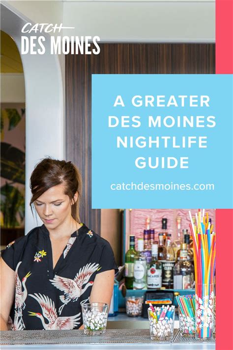 A Guide To Greater Des Moines Nightlife Night Life Des Moines Night