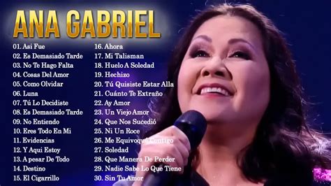 ANA GABRIEL SUS MEJORES CANCIONES ANA GABRIEL 30 GRANDES ÉXITOS