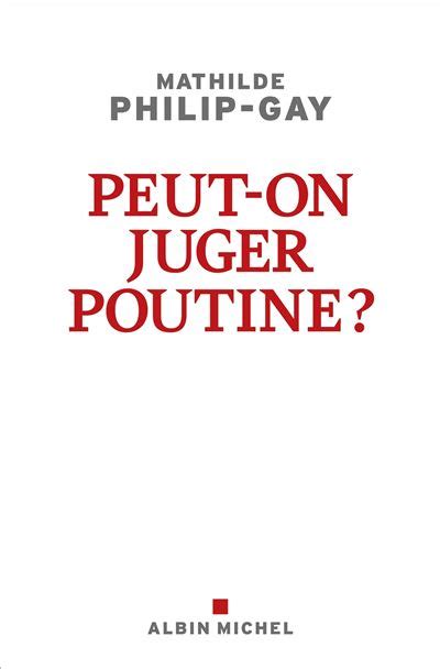 Peut On Juger Poutine Broch Mathilde Philip Gay Achat Livre Ou