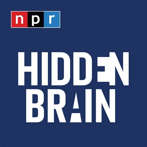 Hidden Brain Listen Via Stitcher For Podcasts