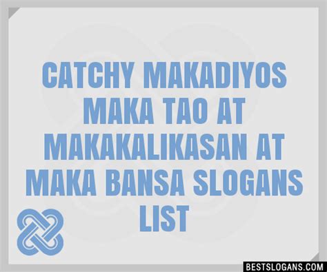 30+ Catchy Makadiyos Maka Tao At Makakalikasan At Maka Bansa Slogans List, Taglines, Phrases ...