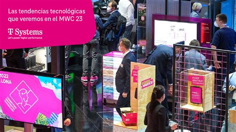 Las Tendencias Tecnol Gicas Que Veremos En El Mwc El Blog De T