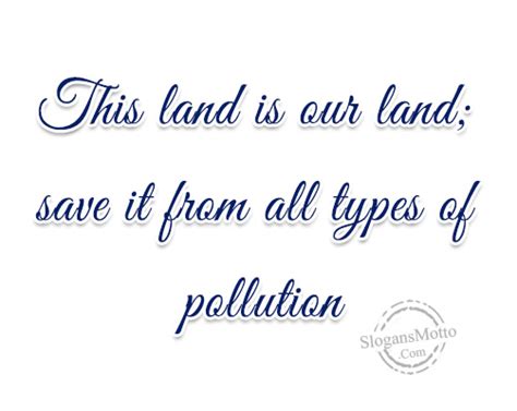 Land Pollution Slogans