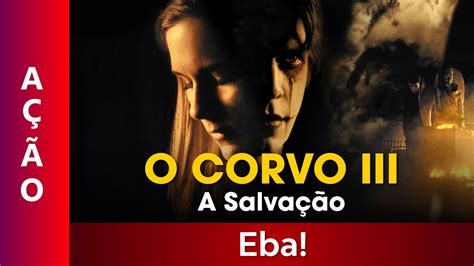 O Corvo III A Salvação Filme Dublado Completo YouTube