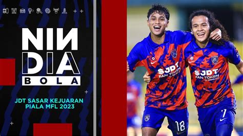 JDT II Idam Gelaran Juara Sulung Piala MFL 2023 NINDIA BOLA YouTube