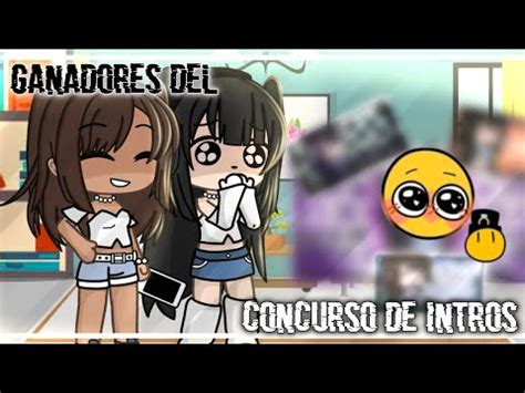 Ganadores Del Concurso De Intros Gacha Life It Ssofia Leer