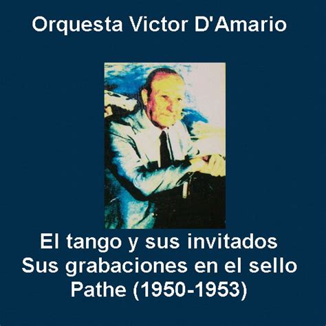 El Tango Y Sus Invitados Orquesta Victor D Amario Grabaciones