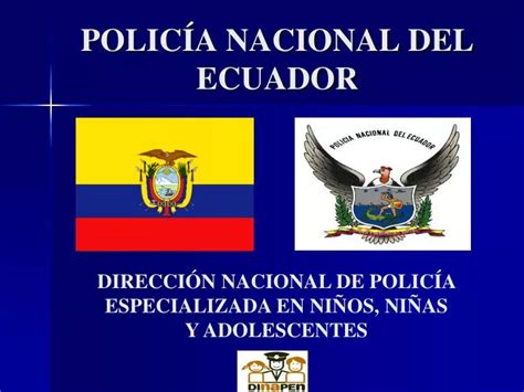 PPT POLICÍA NACIONAL DEL ECUADOR PowerPoint Presentation free