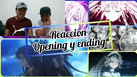 Muy Penetrante Reaccionando Al Opening Y Ending De Date A Live