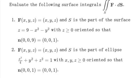 Solved Evaluate The Following Surface Integrals ∬sf⋅ds 1