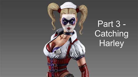 Batman Return To Arkham Asylum Part 3 Catching Harley Normal