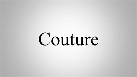 Learn How To Pronounce Couture YouTube