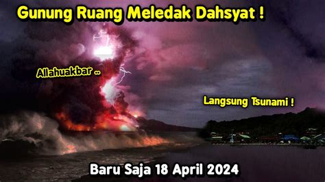 Bak Neraka Detik Detik Gunung Ruang Meledak Hari Ini Sebabkan Tsunami