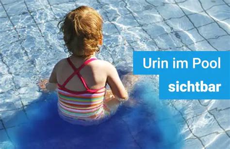 Urin Im Pool Sichtbar Machen M Glichkeiten Und Tipps