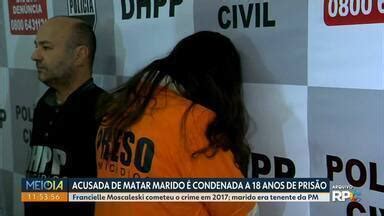 Meio Dia Paraná Curitiba Acusada de matar o marido é condenada a 18