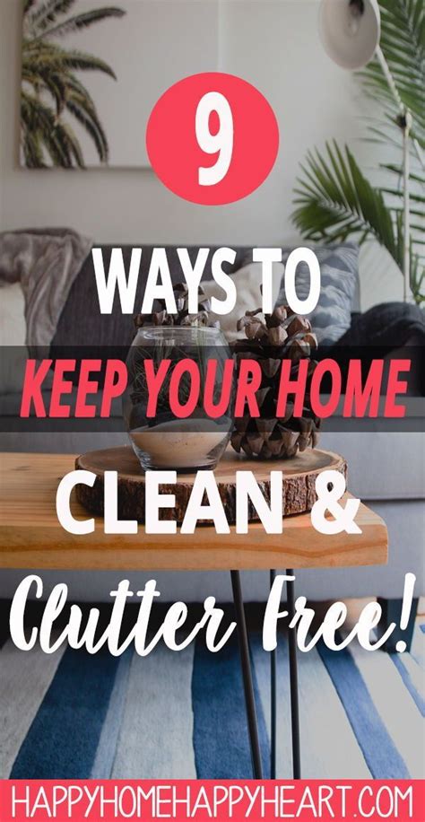 How To Keep Your House Clean And Clutter Free Clean Clutter Clean