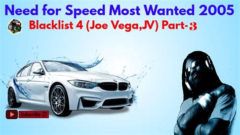 Need For Speed Most Wanted 2005 Blacklist 4 Joe Vega JV Part 3